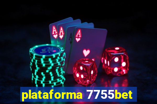 plataforma 7755bet